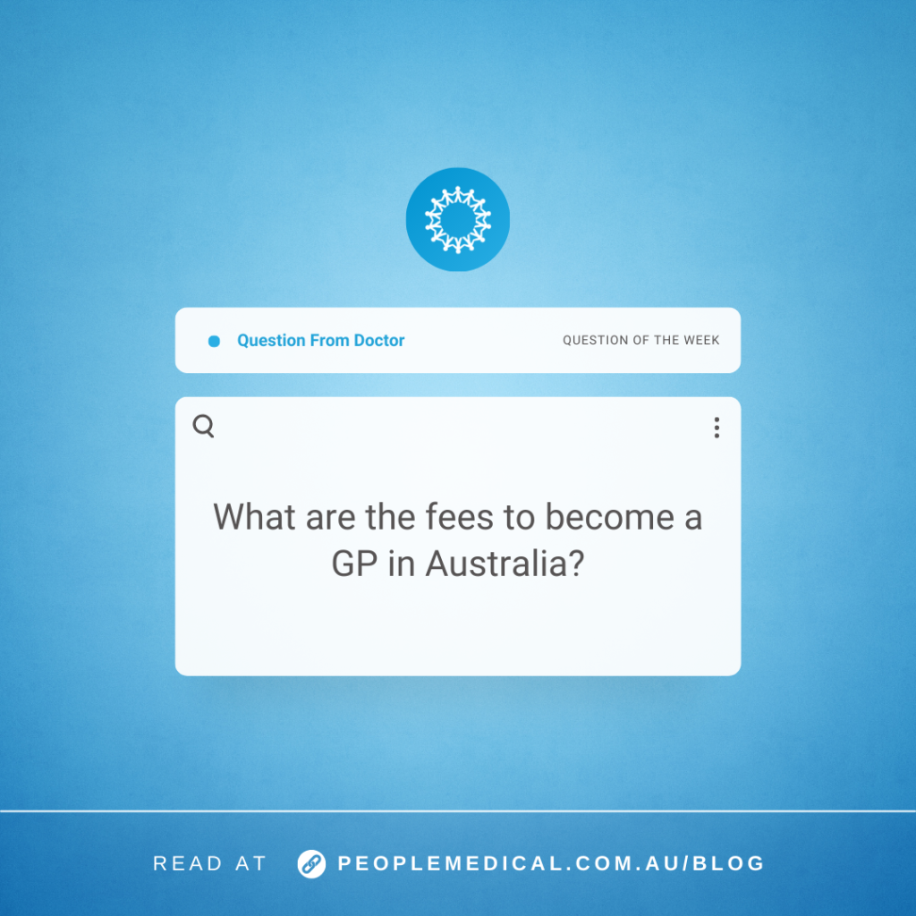 What are the fees to become a GP in Australia?